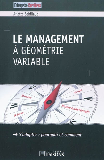 Le management à géométrie variable : s'adapter, pourquoi et comment