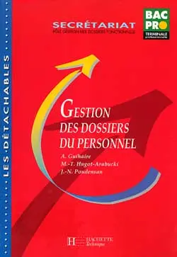 Gestion des dossiers du personnel, terminale professionnelle : secrétariat : pôle gestion des dossiers fonctionnels