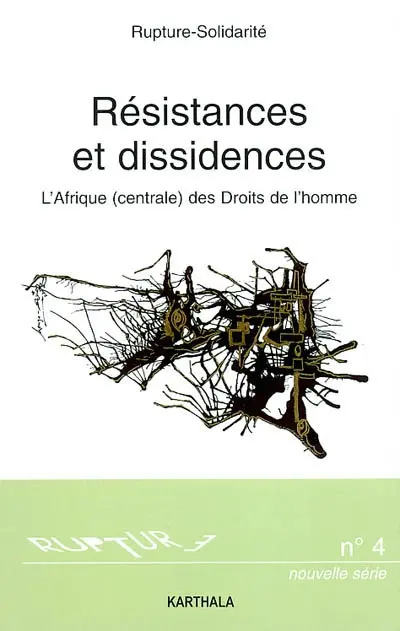 L'Afrique (centrale) des Droits de l'homme : résistances et dissidences