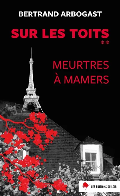 Sur les toits. Vol. 2. Meurtres à Mamers