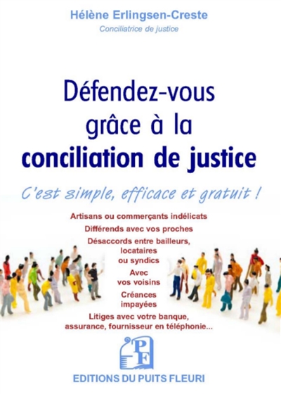 Défendez-vous grâce à la conciliation de justice : c'est simple, efficace et gratuit !