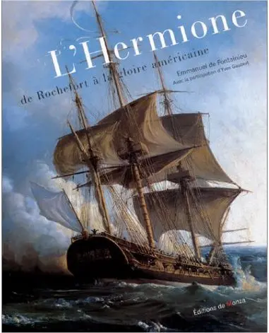 L'Hermione, de Rochefort à la gloire américaine