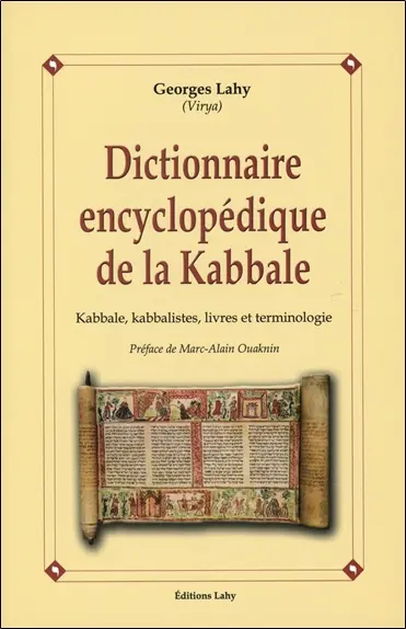Dictionnaire encyclopédique de la kabbale : kabbale, kabbalistes, livres et terminologie