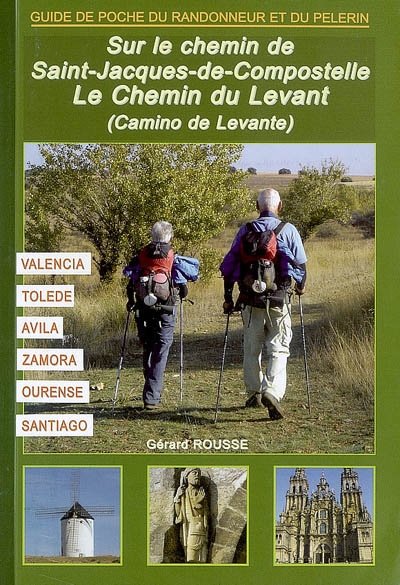 Le chemin du Levant, Camino de Levante & Camino Sanabrès : Valencia, Tolède, Avila, Zamora, Ourense, Santiago