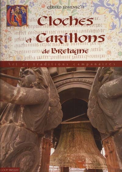 Cloches et carillons de Bretagne : arts et traditions campanaires