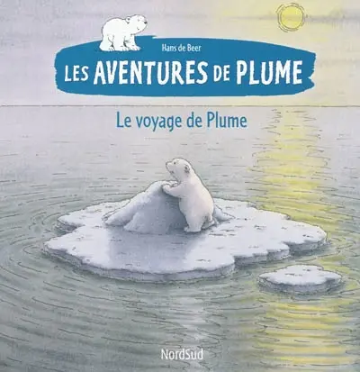 Les aventures de Plume. Le voyage de Plume
