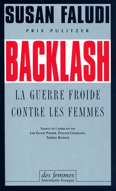 Backlash : la guerre froide contre les femmes