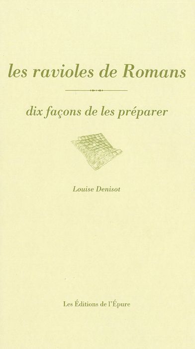 Les ravioles de Romans : dix façons de les préparer