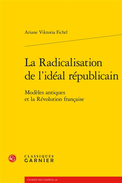 La radicalisation de l'idéal républicain : modèles antiques et la Révolution française