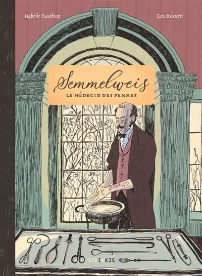Semmelweis : le médecin des femmes