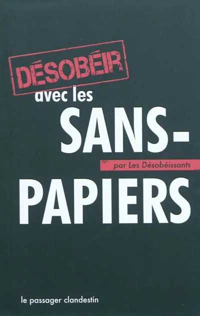 Désobéir pour les sans-papiers