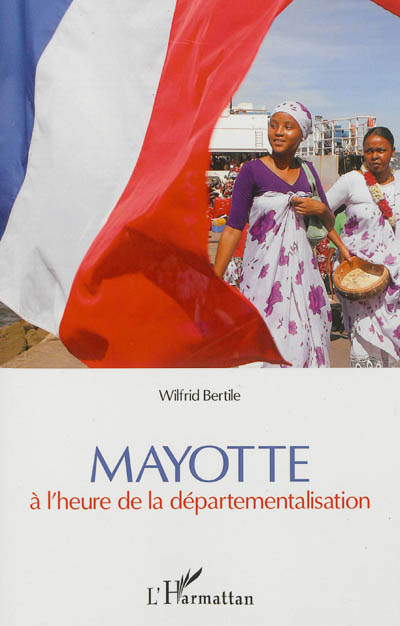 Mayotte : à l'heure de la départementalisation