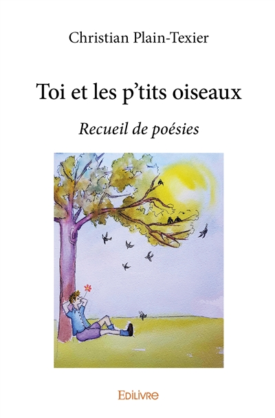 Toi et les p'tits oiseaux :...
