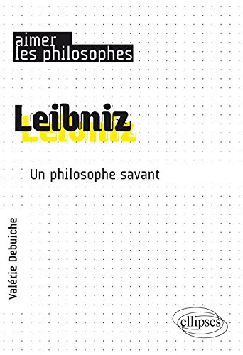 Leibniz : un philosophe savant