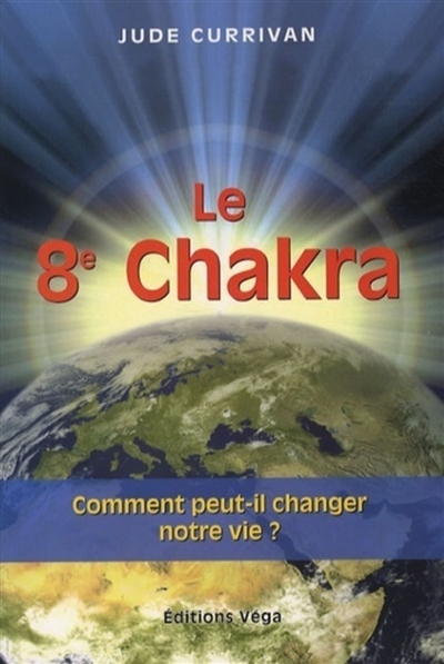 Le 8e chakra : comment peut-il changer notre vie ?