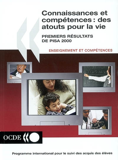 Connaissances et compétences, des atouts pour la vie : premiers résultats du programme international de l'OCDE pour le suivi des acquis des élèves (PISA) 2000