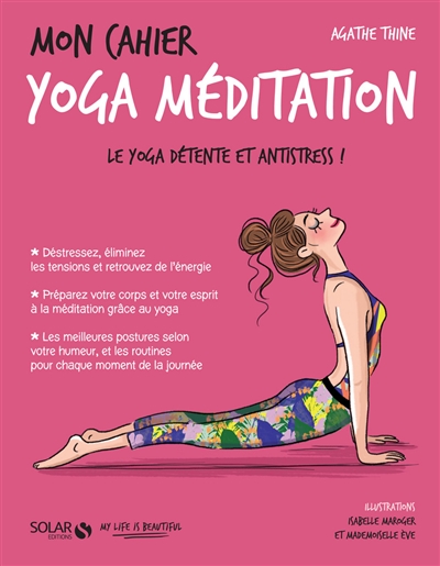 Mon cahier yoga méditation : le yoga détente et antistress !