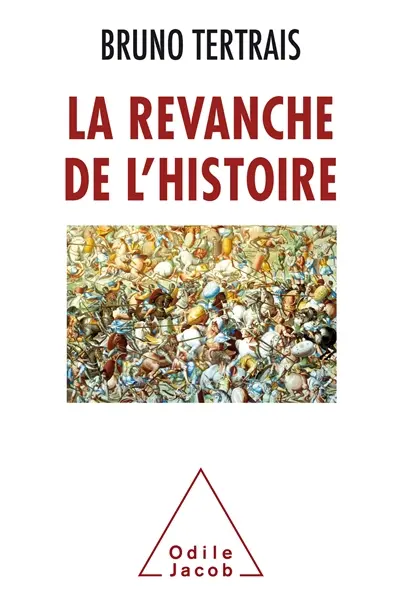 La revanche de l'histoire : comment le passé change le monde