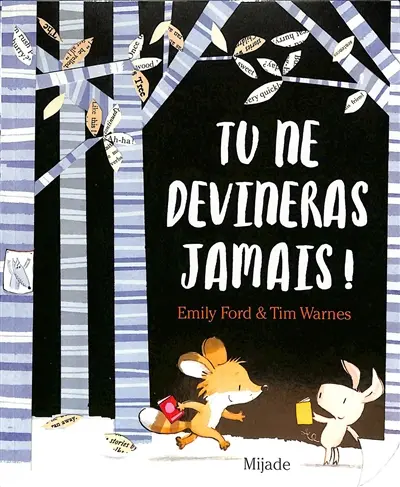 Tu ne devineras jamais !