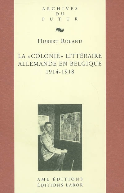 La colonie littéraire allemande en Belgique, 1914-1918