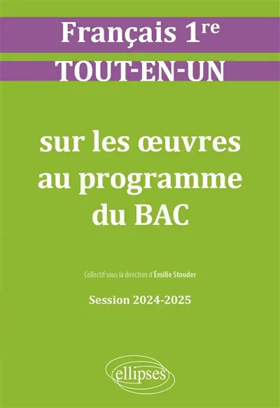 Français 1re : tout-en-un sur les oeuvres au programme du bac : session 2024-2025