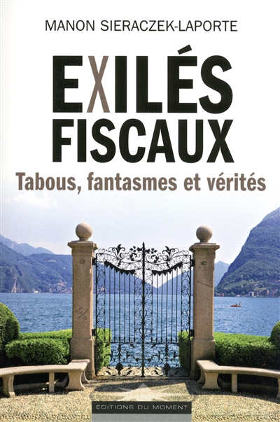 Exilés fiscaux : tabous, fantasmes et vérités