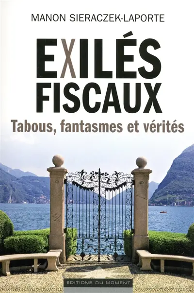 Exilés fiscaux : tabous, fantasmes et vérités