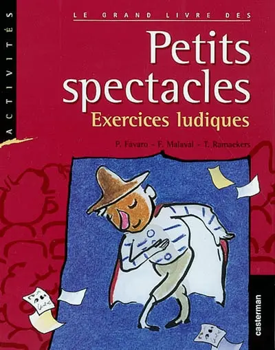 Le grand livre des petits spectacles : exercices ludiques
