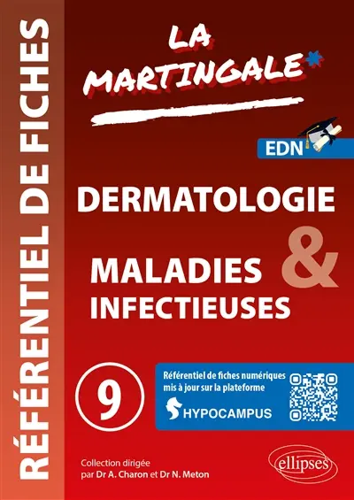 La martingale : référentiel fiches médicales : EDN. Vol. 9. Dermatologie & maladies infectieuses