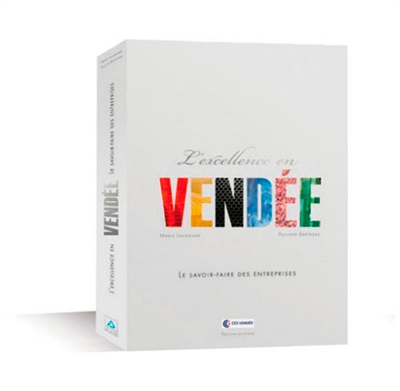 L'excellence en Vendée : le savoir-faire des entreprises