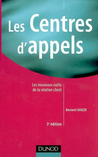 Les centres d'appels : les nouveaux outils de la relation client