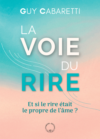 La voie du rire : et si le...