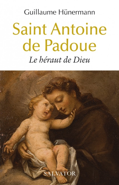 Saint Antoine de Padoue : le héraut de Dieu