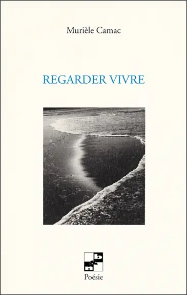 Regarder vivre