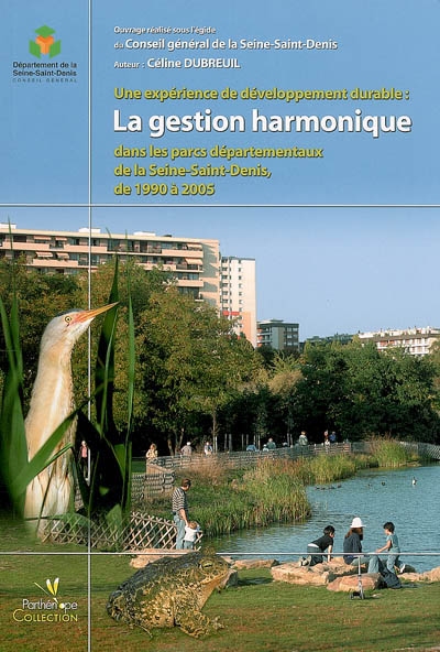 Une expérience de développement durable : la gestion harmonique dans les parcs départementaux de la Seine-Saint-Denis, de 1990 à 2005