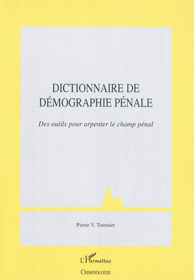 Dictionnaire de démographie pénale : des outils pour arpenter le champ pénal
