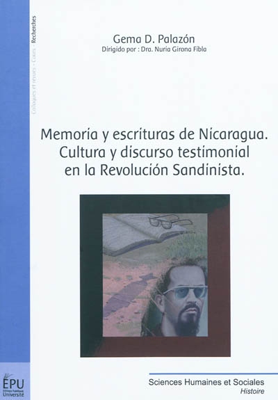 Memoria y escrituras de Nicaragua : cultura y discurso testimonal en la Revolucion sandinista