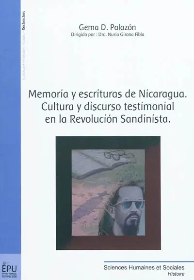 Memoria y escrituras de Nicaragua : cultura y discurso testimonal en la Revolucion sandinista