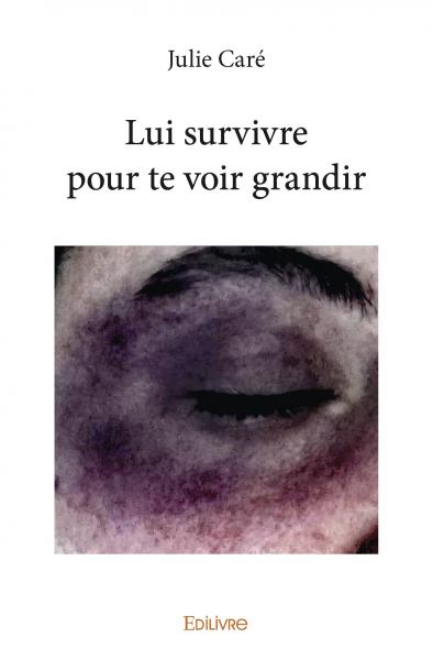 Lui survivre pour te voir grandir