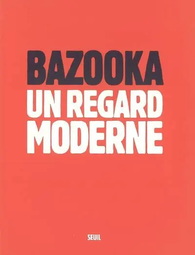 Bazooka, un regard moderne
