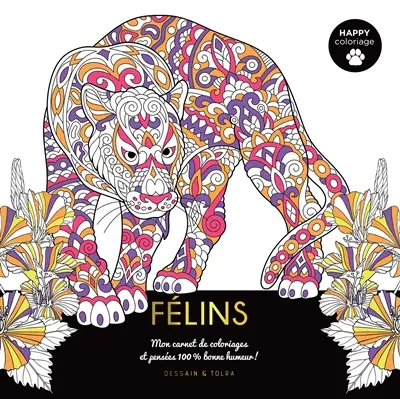 Félins : mon carnet de coloriages et pensées 100 % bonne humeur !