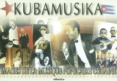 Kubamusika : images de la musique populaire cubaine