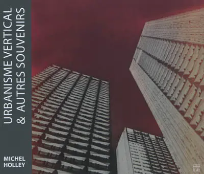 Urbanisme vertical & autres souvenirs