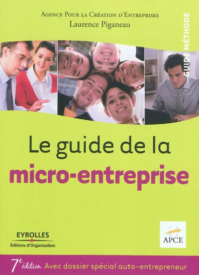 Le guide de la micro-entreprise : avec dossier spécial auto-entrepreneur