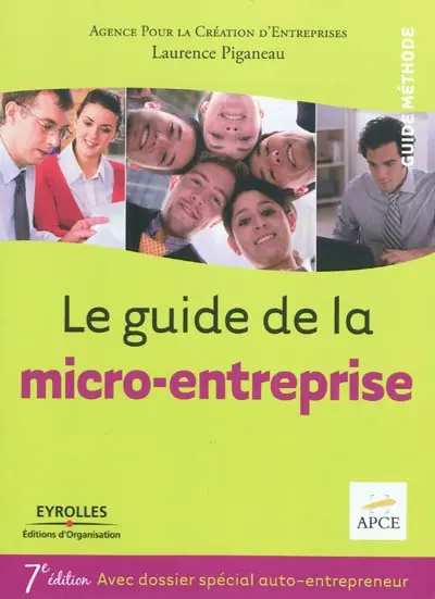 Le guide de la micro-entreprise : avec dossier spécial auto-entrepreneur