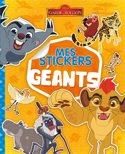 La garde du roi lion : mes stickers géants