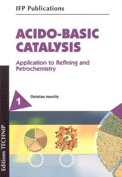 Acido-basic catalysis : application to refining and petrochemistry