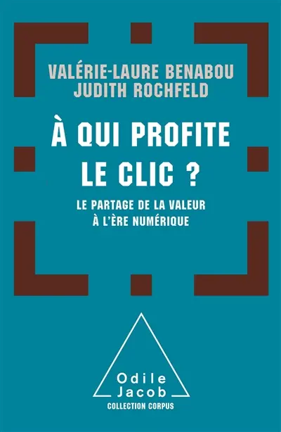 A qui profite le clic ? : le partage de la valeur à l'ère du numérique