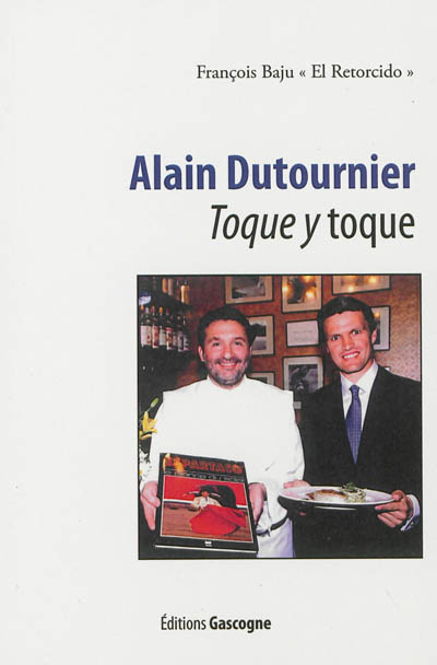 Alain Dutournier : toque y toque