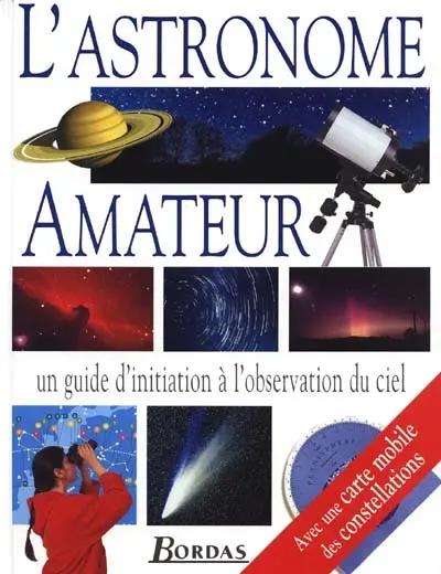 L'astronome amateur : un guide d'initiation en images à l'observation du ciel